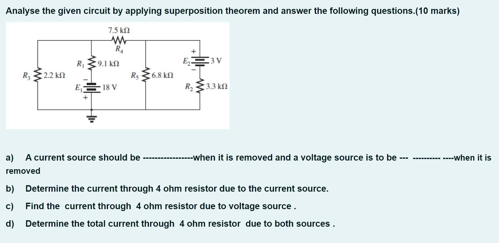 Solved Analyse The Given Circuit By Applying Superposition | Chegg.com