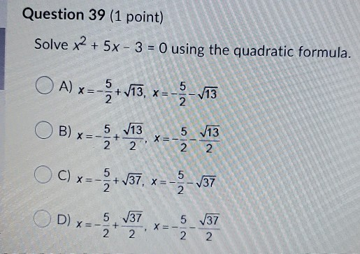 Solved Question 38 1 Point Solve X2 3x 8 Using The Chegg