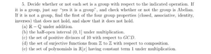 Solved 5. Decide whether or not each set is a group with | Chegg.com
