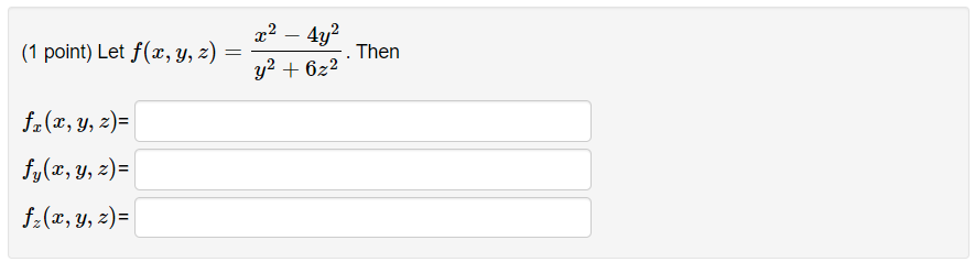 Solved x2 – 4y2 (1 point) Let f(x, y, z) Then y2 + 622 fr(x, | Chegg.com