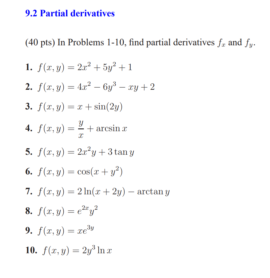 9.2 Partial derivatives (40 pts) In Problems 1-10, find partial derivatives \( f_{x} \) and \( f_{y} \). 1. \( f(x, y)=2 x^{2