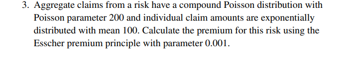 Solved Aggregate Claims From A Risk Have A Compound Poisson | Chegg.com