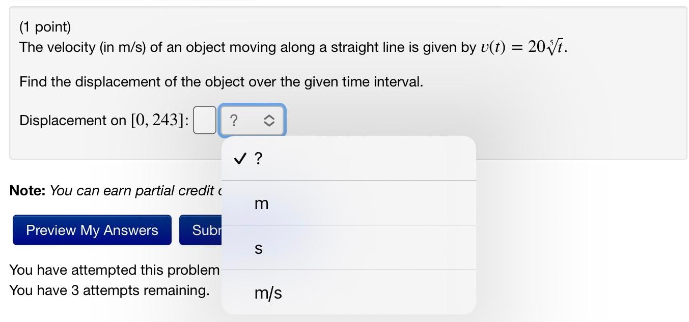 Solved (1 Point) The Velocity (in M/s) Of An Object Moving | Chegg.com