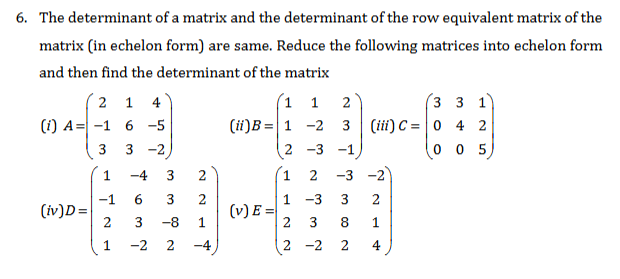 [Solved]: The determinant of a matrix and the determinant of