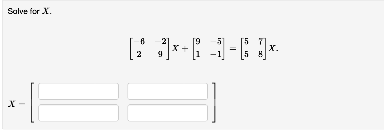 Solved Solve for X. -6 -27 9 [-]x+[ -1) - [5 ]]> X = 71 X. 8 | Chegg.com
