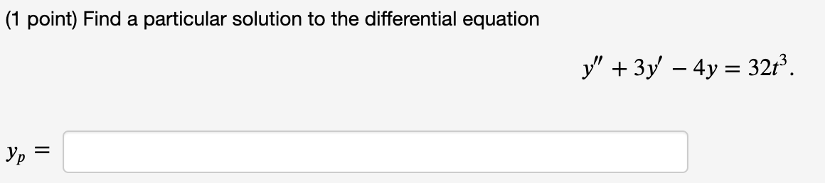 Solved (1 point) Find a particular solution to the | Chegg.com