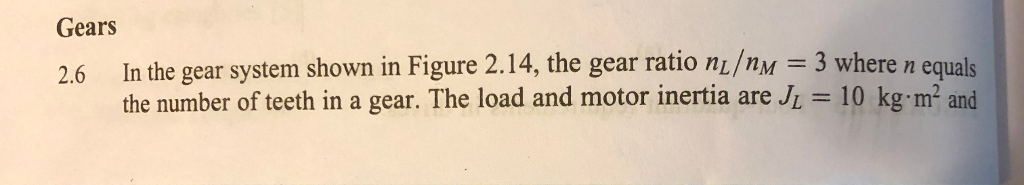 Solved Gears 2.6 In the gear system shown in Figure 2.14, | Chegg.com