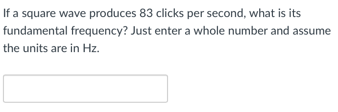 Solved If a square wave produces 83 clicks per second, what | Chegg.com