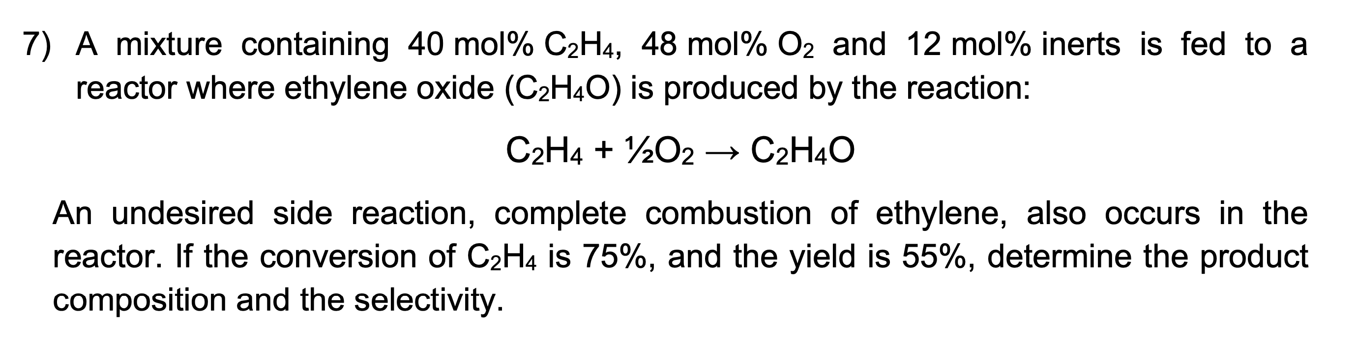 Solved 7 A mixture containing 40 mol2C2H4 48 mol O2 and 12