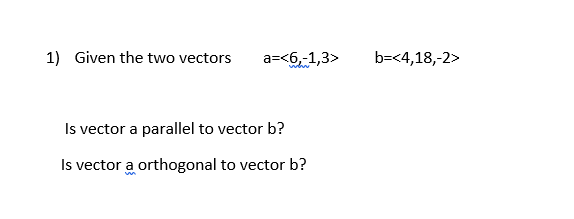 Solved 1) Given The Two Vectors A= B= Is | Chegg.com