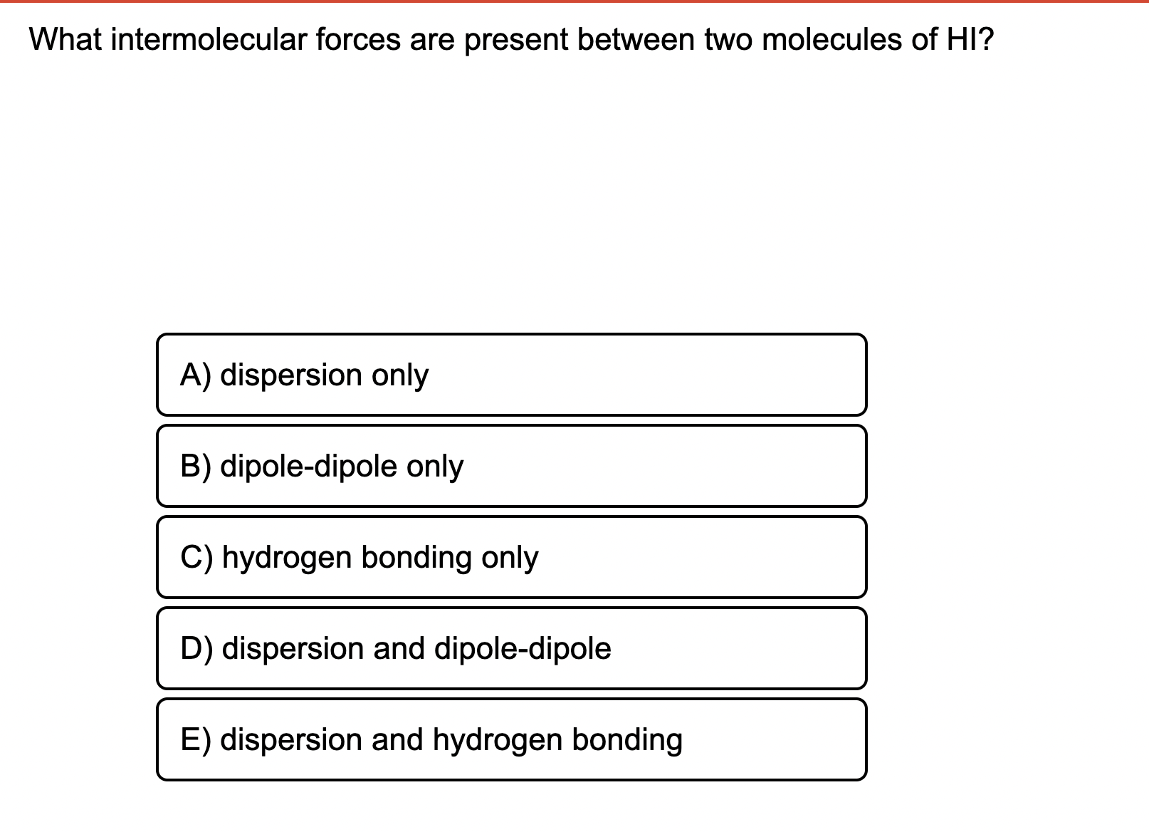 Solved What intermolecular forces are present between two