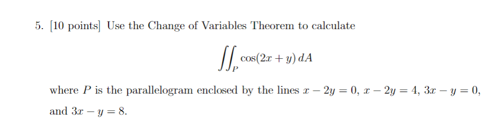 Solved 5. [10 points] Use the Change of Variables Theorem to | Chegg.com