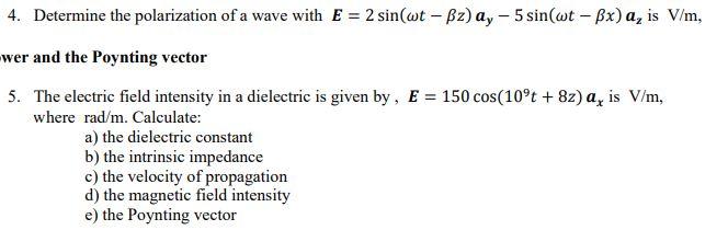 Solved 4. Determine the polarization of a wave with | Chegg.com