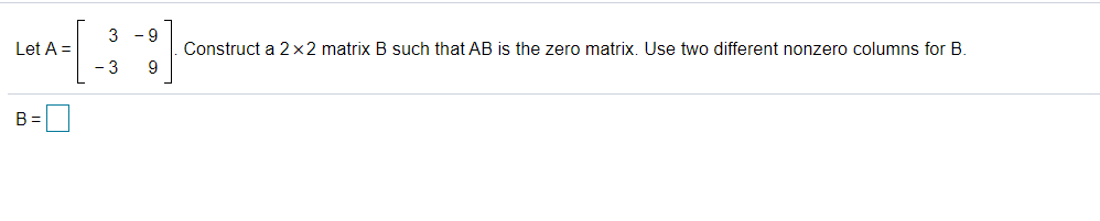 Solved 3 -9 Let A = Construct A 2x2 Matrix B Such That AB Is | Chegg.com