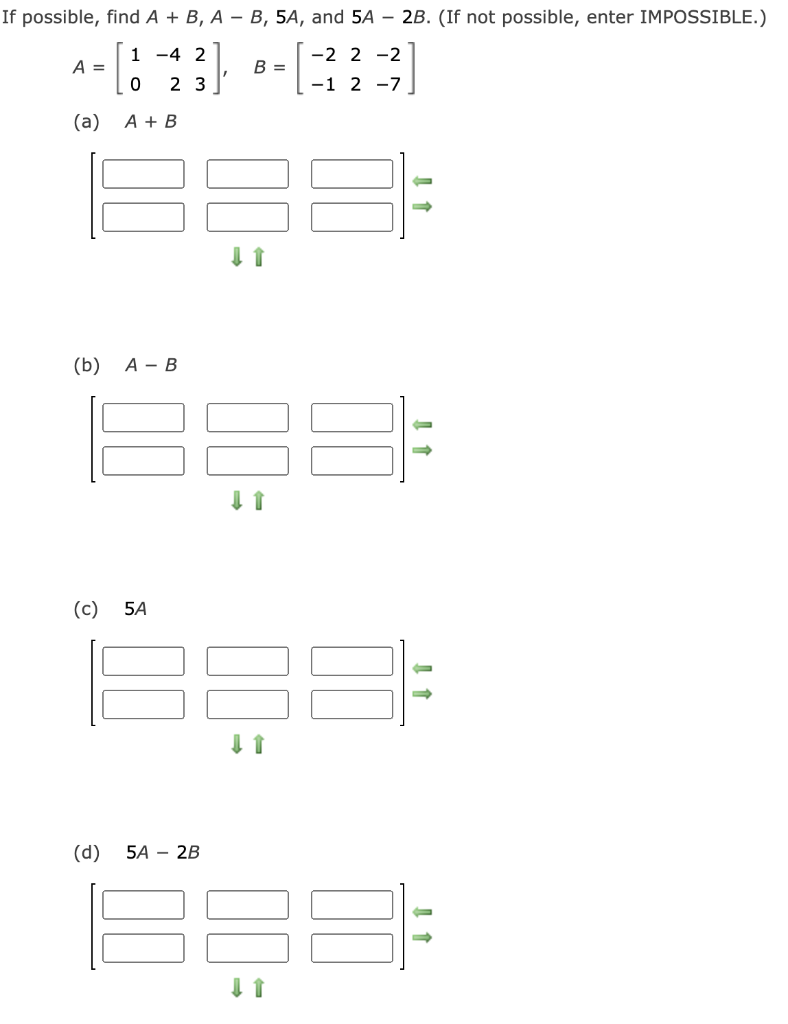 \[ A=\left[\begin{array}{rrr} 1 & -4 & 2 \\ 0 & 2 & 3 \end{array}\right], \quad B=\left[\begin{array}{lll} -2 & 2 & -2 \\ -1