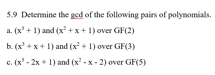 Solved 5.9 Determine the gcd of the following pairs of | Chegg.com