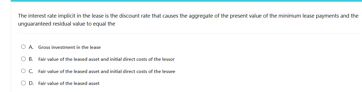 The interest rate implicit in the lease is the | Chegg.com