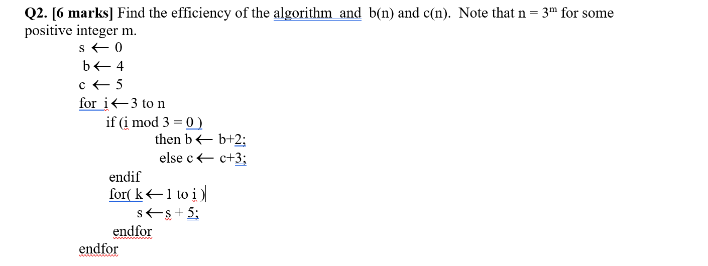 Solved Q2. [6 marks] Find the efficiency of the algorithm | Chegg.com