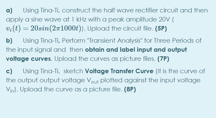Solved a) Using Tina-Ti, construct the half wave rectifier | Chegg.com