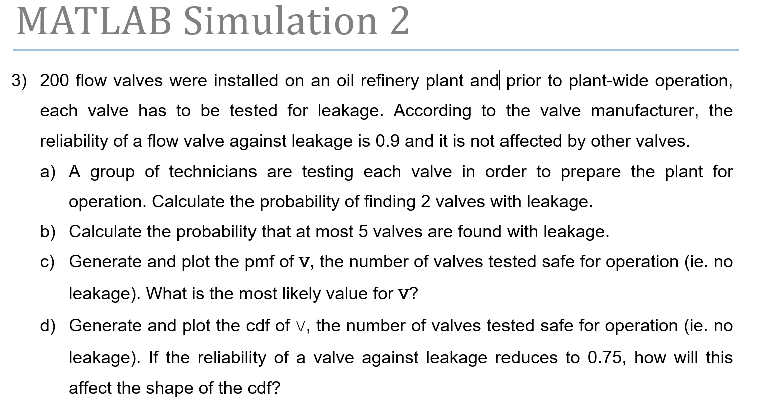 MATLAB Simulation 2 3) 200 flow valves were installed