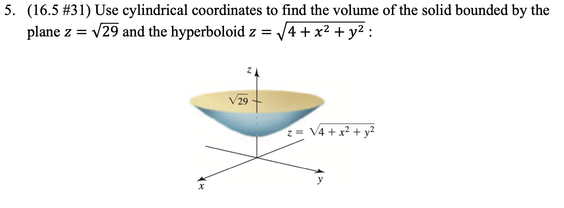 Solved 5 16 5 31 Use Cylindrical Coordinates To Find Chegg Com