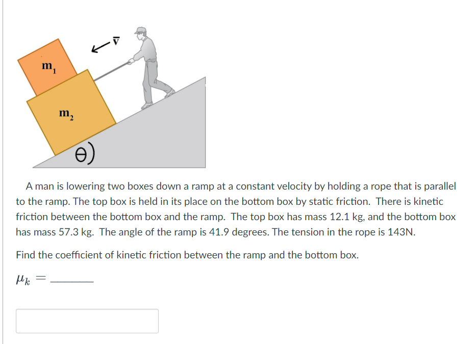 Solved m m, 0) A man is lowering two boxes down a ramp at a | Chegg.com