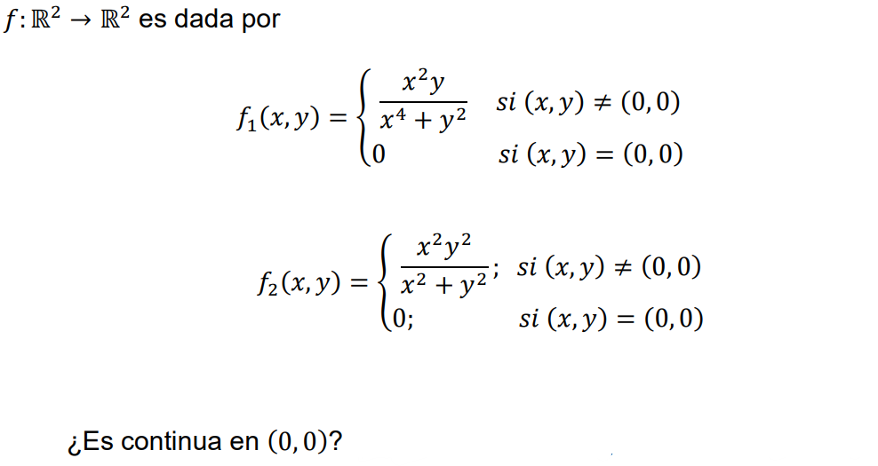 \( f: \mathbb{R}^{2} \rightarrow \mathbb{R}^{2} \) es dada por \[ \begin{array}{r} f_{1}(x, y)=\left\{\begin{array}{ll} \frac