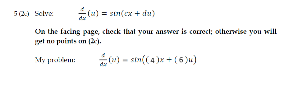 Solved 5 (2c) Solve: ,ddx(u)=sin(cx+du)On the facing page, | Chegg.com
