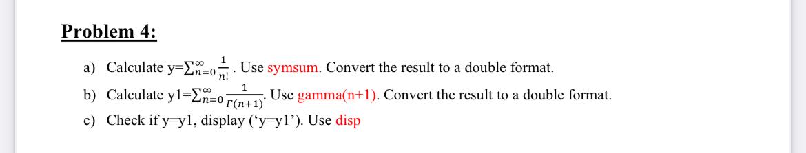 Solved a) Calculate y=∑n=0∞n!1. Use symsum. Convert the | Chegg.com