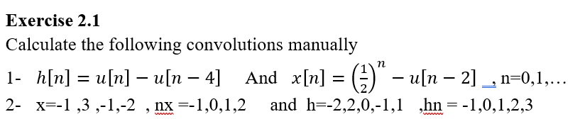 Solved Exercise 2.1 Calculate the following convolutions | Chegg.com