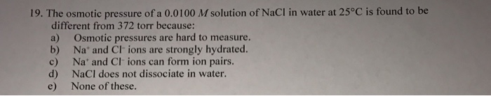 Solved The osmotic pressure of a 0.0100 M solution of NaCI | Chegg.com