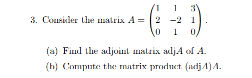 Solved 3. Consider the matrix A=⎝⎛1201−21310⎠⎞. (a) Find the | Chegg.com