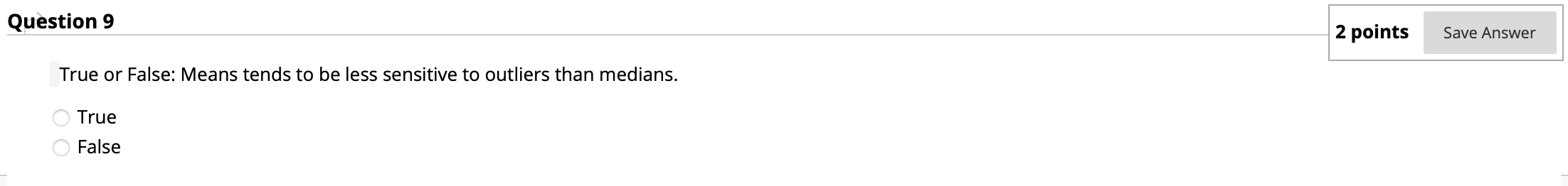 Solved Question 9 2 points Save Answer True or False: Means | Chegg.com
