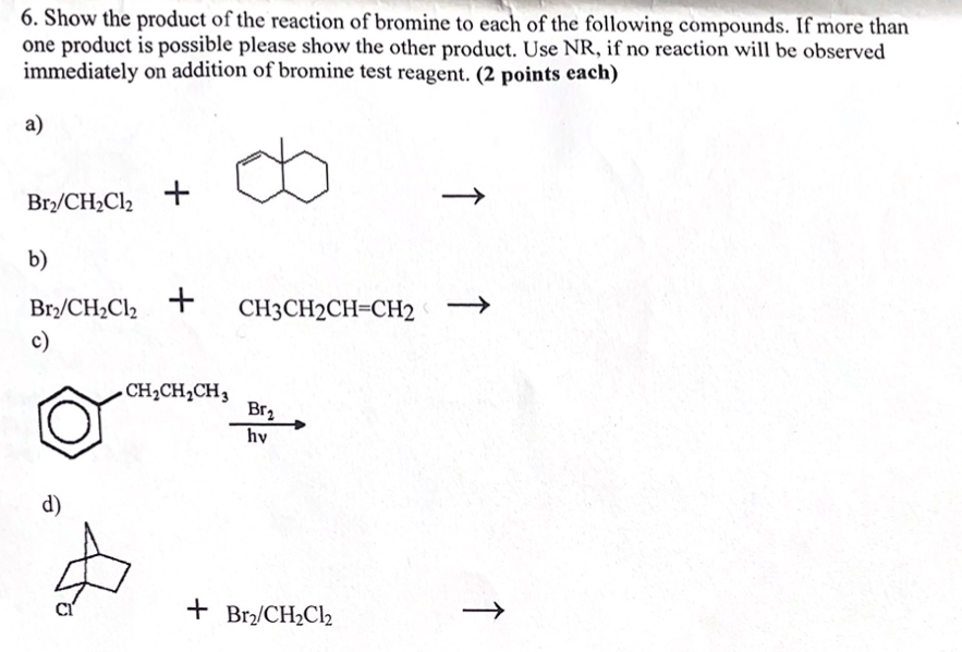 Solved 6 Show The Product Of The Reaction Of Bromine To Chegg Com   PhpPSUDYf