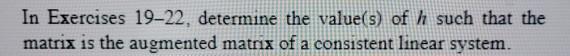 Solved In Exercises 19-22, determine the value(s) of h such | Chegg.com
