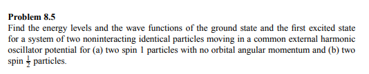 Solved Problem 8.5 Find the energy levels and the wave | Chegg.com