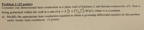 Solved Problem 2 (25 points) Consider one dimensional heat | Chegg.com