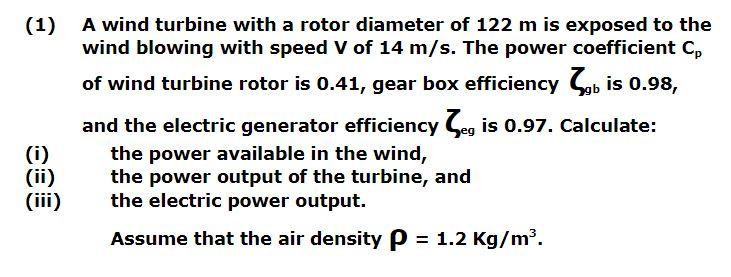 Solved (1) A wind turbine with a rotor diameter of 122 m is | Chegg.com
