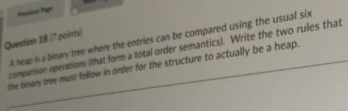 Solved Question 18/7 points A heap is a binary tree where | Chegg.com