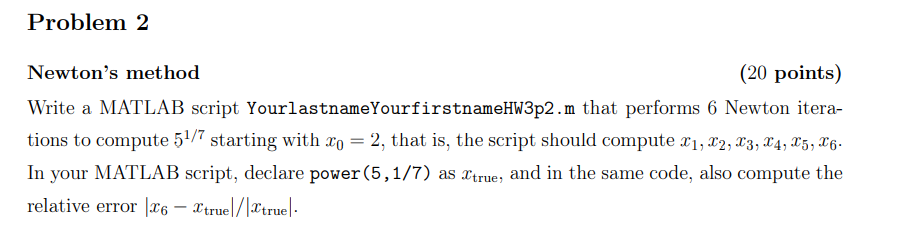 Solved Problem 2 Newton's method (20 points) Write a MATLAB | Chegg.com