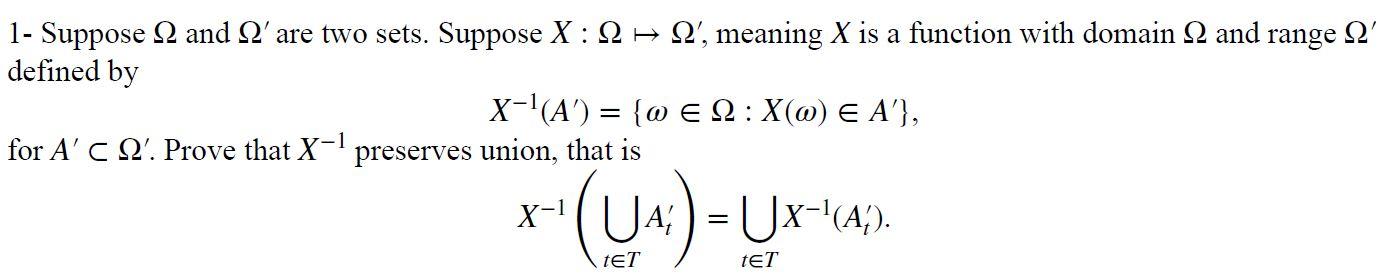 Solved 1- Suppose Ω and Ω′ are two sets. Suppose X:Ω↦Ω′, | Chegg.com