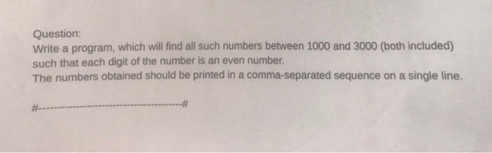 Solved Question Write a program, which will find all such | Chegg.com