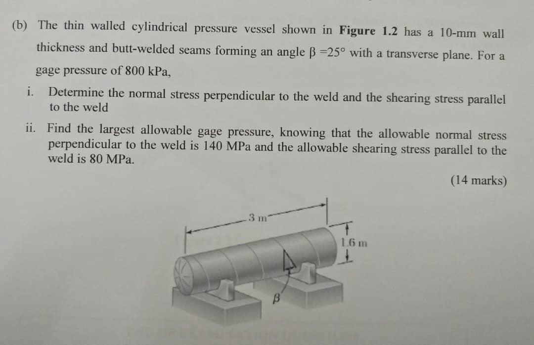 Solved (b) The thin walled cylindrical pressure vessel shown | Chegg.com