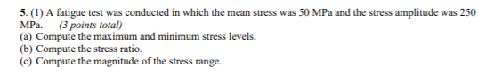 Solved 5. (1) A fatigue test was conducted in which the mean | Chegg.com