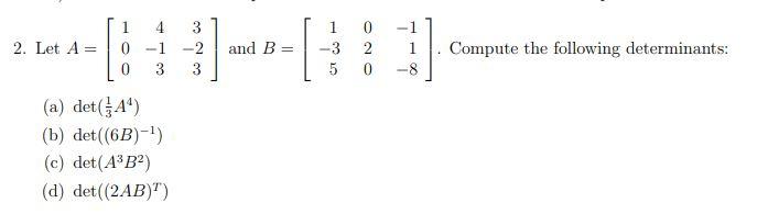 Solved 2. Let A = 4 0 -1 0 3 3 -2 3 and B ONO Compute the | Chegg.com