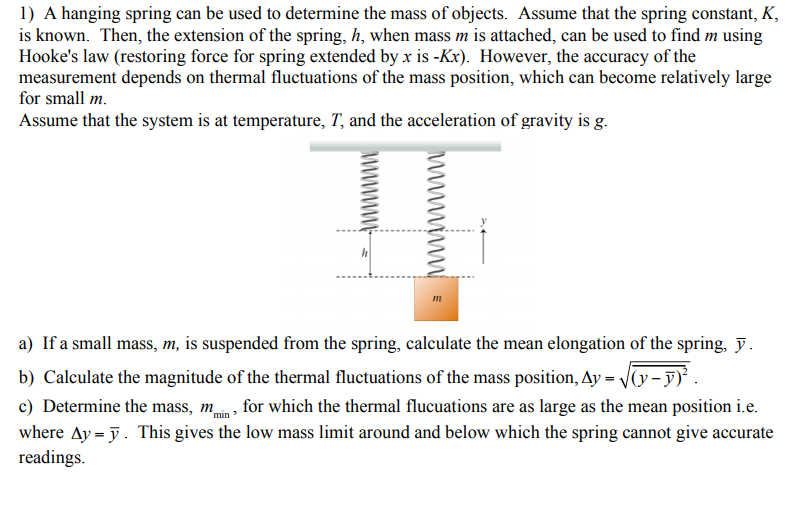 Solved 1) A hanging spring can be used to determine the mass | Chegg.com