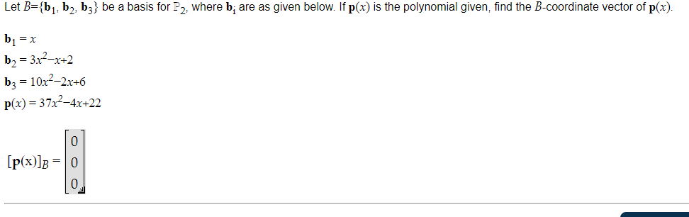 Solved Let B={b1,b2, B3} Be A Basis For P2, Where B; Are As | Chegg.com