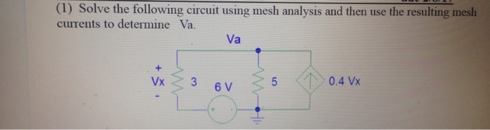 Solved Solve the following circuit using mesh analysis and | Chegg.com