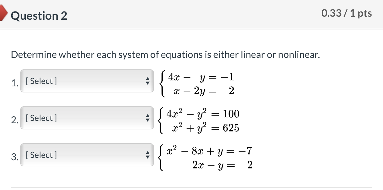 Solved Question 2 0 33 1 Pts Determine Whether Each System Chegg Com