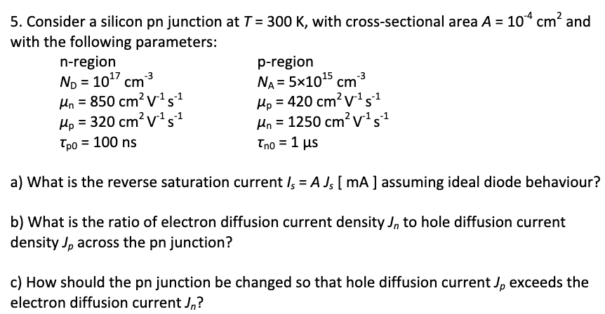 Solved 5. Consider a silicon pn junction at T 300 K, with | Chegg.com